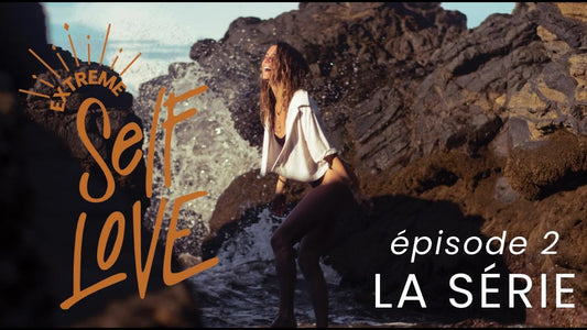 Ép. 2 Reprendre ma place - EXTREME SELF-LOVE LA SÉRIER