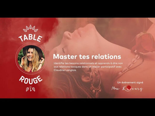 TABLE ROUGE 33 ✦ Master tes relations avec Claudine Langlois