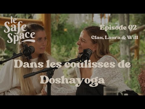 Ép. 2 Le Safe Space / Dans les Coulisses de Doshayoga